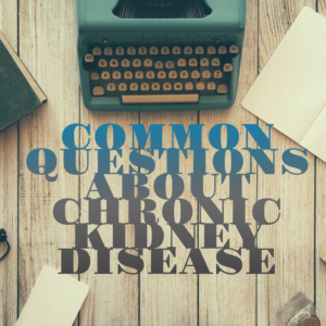 questions about chronic kidney disease