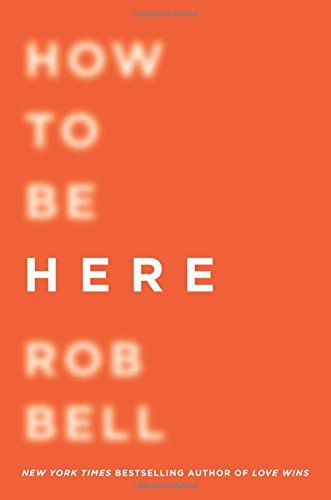 Click to see How to Be Here on Amazon.