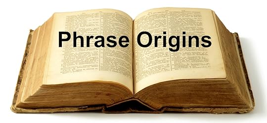 Interesting origins of common phrases