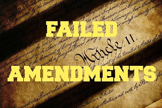Suggested amendments that never made it to the constitution 