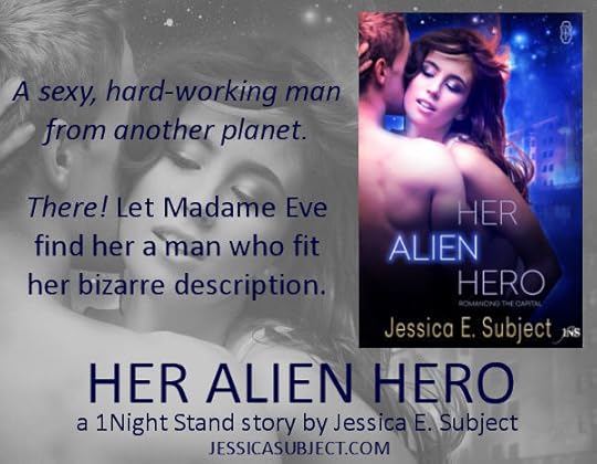 Her Alien Hero, an erotic sci-fi romance 1Night Stand story by Jessica E. Subject is 99¢ for May 2016