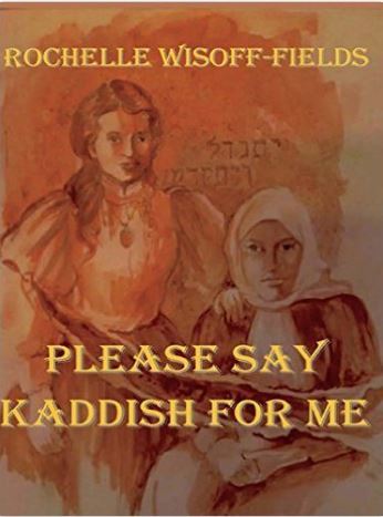 cover of Please Say Kaddish for Me by Rochelle Wisoff-Fields