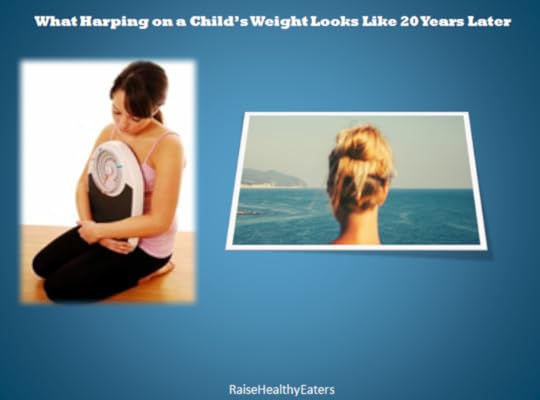 Post image for What Harping on a Child’s Weight Looks Like 20 Years Later