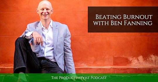 The Productivityist Podcast: Ben Fanning