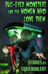 Bug-Eyed Monsters and the Women Who Love Them - Cora Buhlert
