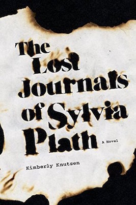 The Lost Journals of Sylvia Plath, by Kimberly Knutsen