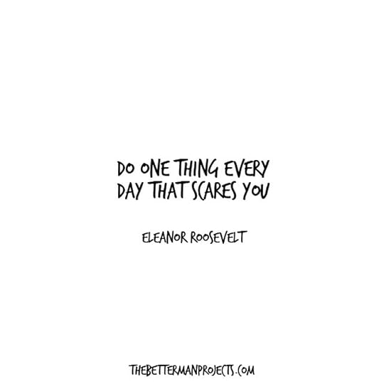 Quotes About Fear do one thing every day