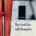 They Could Live with Themselves cover sm