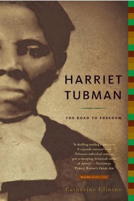 Harriet Tubman: The Road to Freedom, by Catherine Clinton