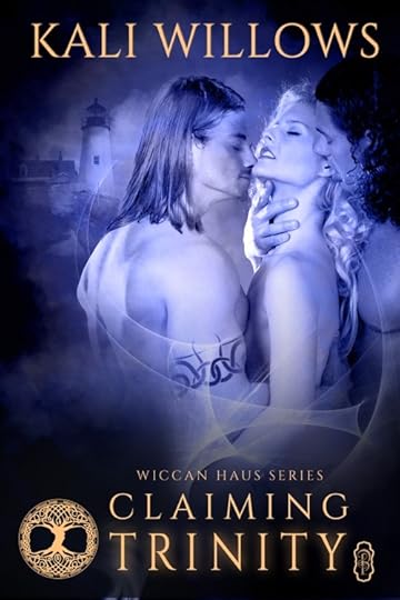 Claiming Trinity, a Wiccan Haus paranormal menage romance by Kali Willows
