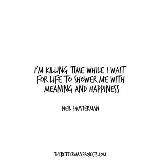 im killing time while i wait Quotes Of Life