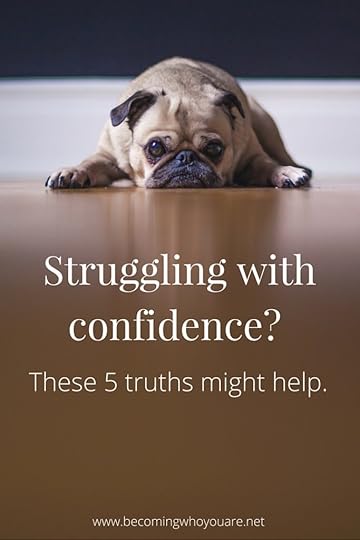 Struggling with confidence? These 5 surprising truths might help