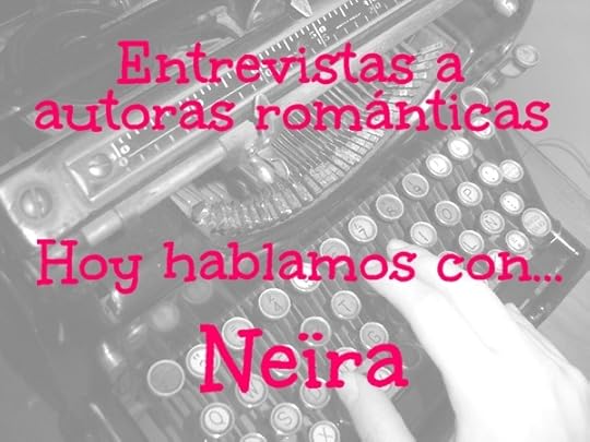 Entrevistas a autoras románticas | Hoy hablamos con... Neïra