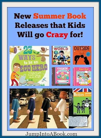 New Summer Book Releases that Kids Will go Crazy for!