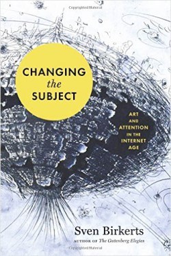 Birkerts-Changing Subject