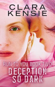 02 Deception So Dark (Run to You Book Two) by Clara Kensie