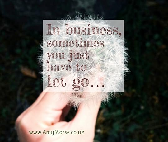 In business, sometimes you just have to let go