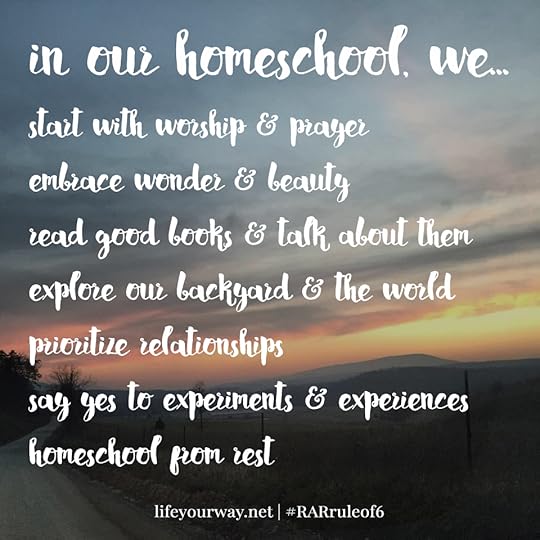 In our homeschool, we... #RARruleof6