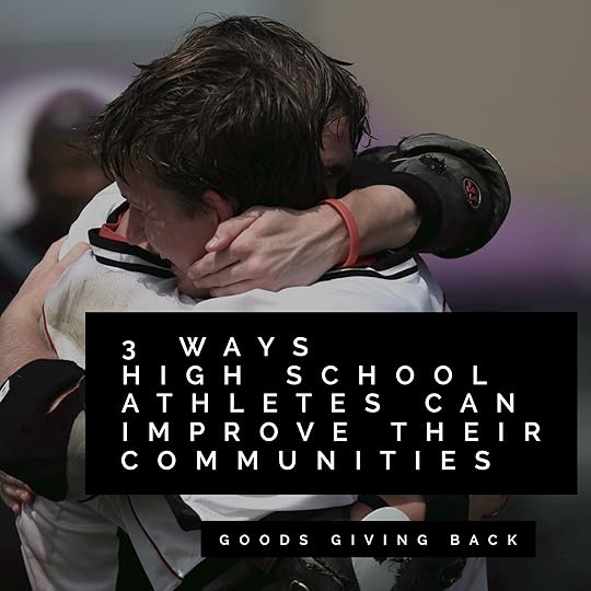 3 Ways High School Athletes Can Improve Their Communities by Goods Giving Back