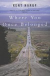 Where You Once Belonged - Kent Haruf