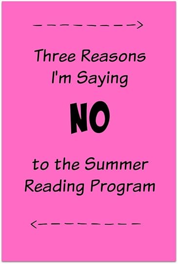 Three reasons I'm saying NO to the summer reading program