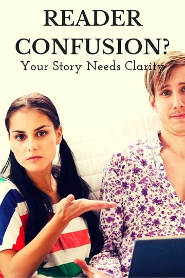 I hate reading along and enjoying a story and then suddently I'm confused. What? When? Why? Don't let READER CONFUSION happen to your story! | DarcyPattison.com