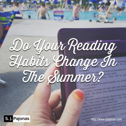 SJ Pajonas Do Your Reading Habits Change In The Summer