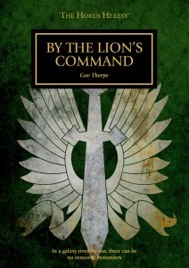 Cover of By the Lion's Command (a Horus Heresy story)