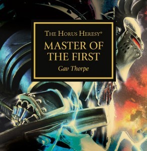 Cover of Master of the First by Gav Thorpe - A Horus Heresy Story