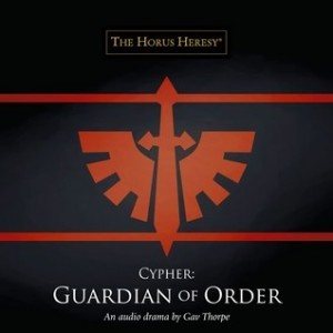 Cover of Cypher Guardian of Order by Gav Thorpe (a Horus Heresy story)