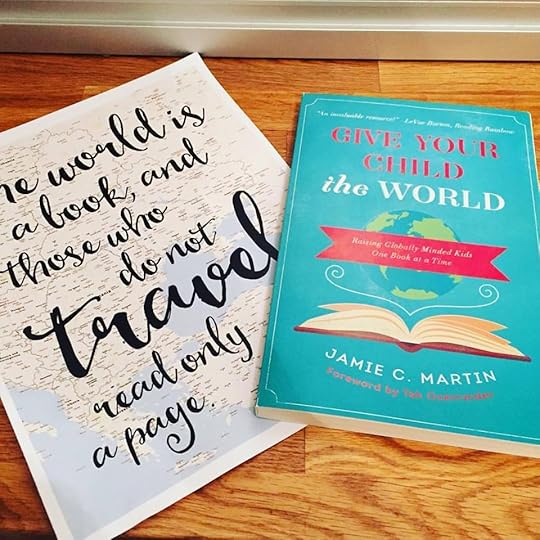 Give Your Child the World by Jamie C. Martin