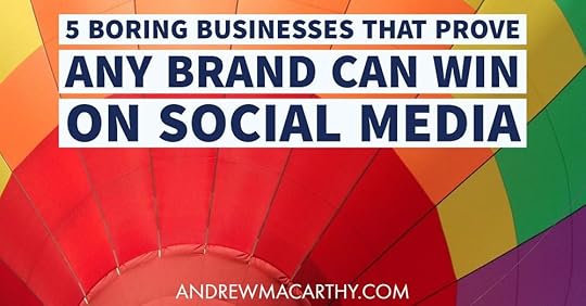 5 Examples of Boring Businesses That Prove ANY Brand Can Win on Social Media