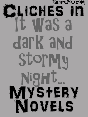 10 Cliches in Mystery Novels Rachel Poli