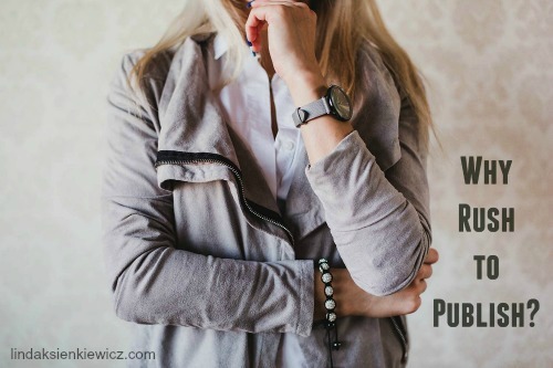 why rush to publish