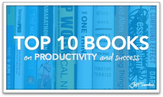Top 10 Book on Productivity and Success by Jeff Sanders