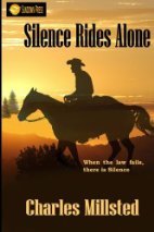 Silence Rides Alone by Charles Millsted