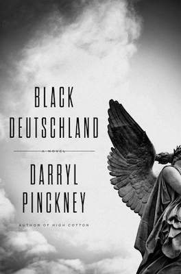 Black Deutschland, by Darryl Pinckney