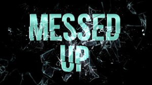 messedUp