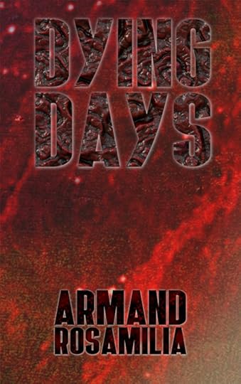 Dying Days by Armand Rosamilia