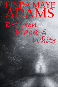 Between Black and White