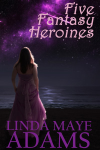 Five Fantasy Heroines