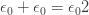 \epsilon_0 + \epsilon_0 = \epsilon_0 2 