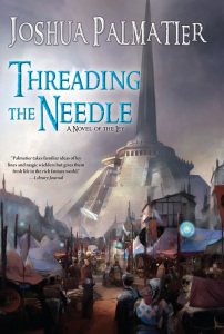 Cover art for Threading the Needle, Joshua Palmatier's latest novel