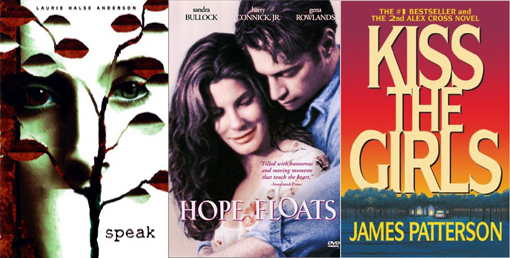 Speak Hope Floats Kiss the Girls