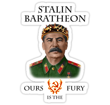 Also Stalin Baratheon