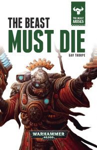 Cover of The Beast Must Die by Gav Thorpe (Black Library The Beast Arises)