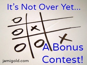 Tic-tac-toe game with winner and text: It's Not Over Yet... A Bonus Contest!