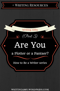 Are you a plotter or a pantser? Do you have any idea what those two terms mean? If you don't check out this post on Writing Abby for the details AND some writing resources that compliment your writing process. How to be a Writer: Are You a Plotter or a Pantser? // Writing Abby