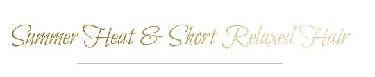 style short relaxed hair in the summer