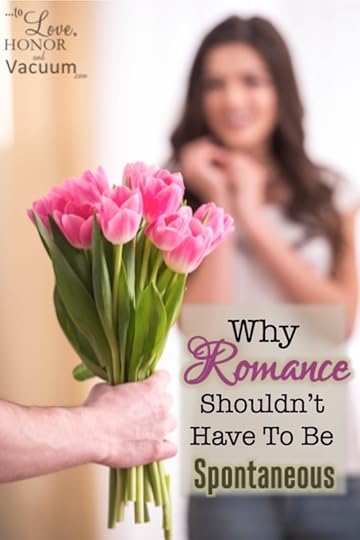If something is planned or scheduled, or you have to remind him to do something, does that HAVE to mean that it isn't romantic? A look at how we sometimes put too much pressure on romance in marriage!